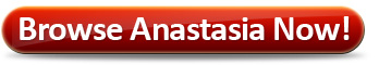 Browse Anastasia Now!